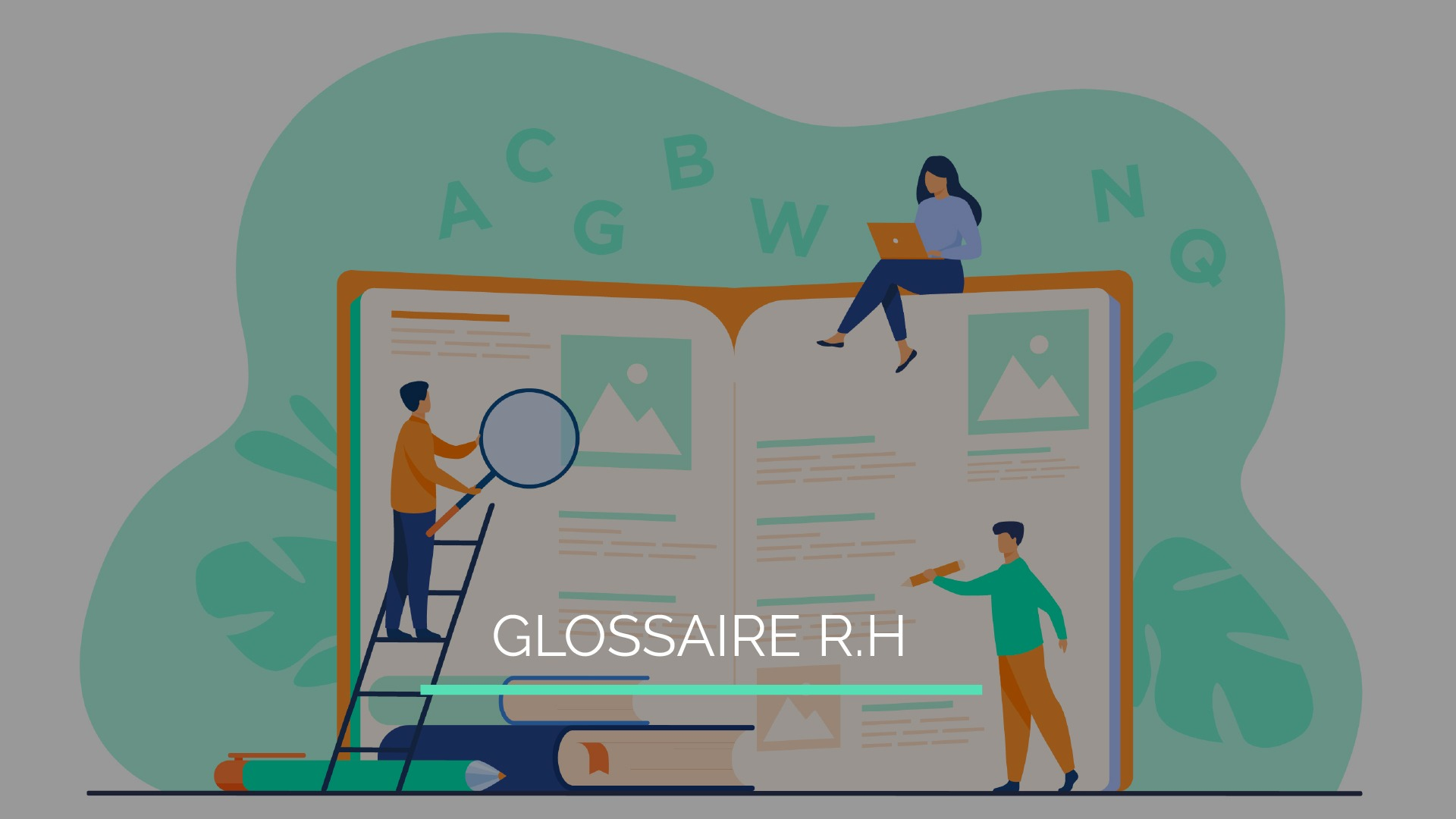 GLOSSAIRE RESSOURCES HUMAINES  : PLUS DE 50 TERMES R.H EXPLIQUÉS